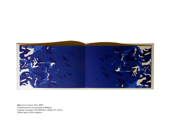 Rien, Livre d'Artiste, Paris 2007. Variations gravées sur un poème de Mallarmé. Gaufrage sur papier Velin BFK Rives, 250gr, 22 x 32 cm Edition signée en 10 exemplaires
